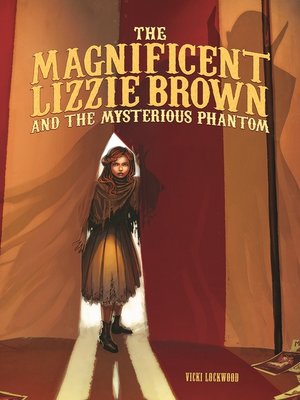 cover image of The Magnificent Lizzie Brown and the Mysterious Phantom